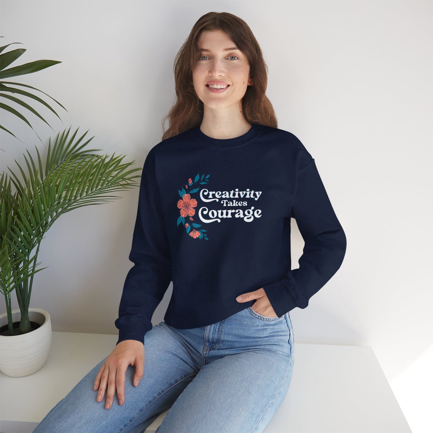 Creativity Takes Courage Sweatshirt