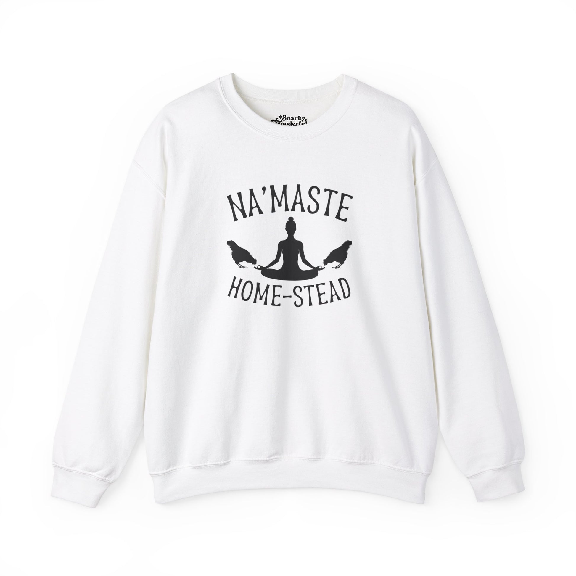 Homestead & Chill: Namaste Home-stead Sweatshirt - Snarky Wonderful - 13