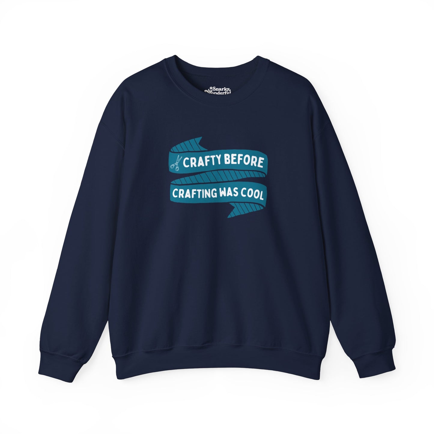 Crafty Before Crafty Was Cool Sweatshirt - Snarky Wonderful - 4