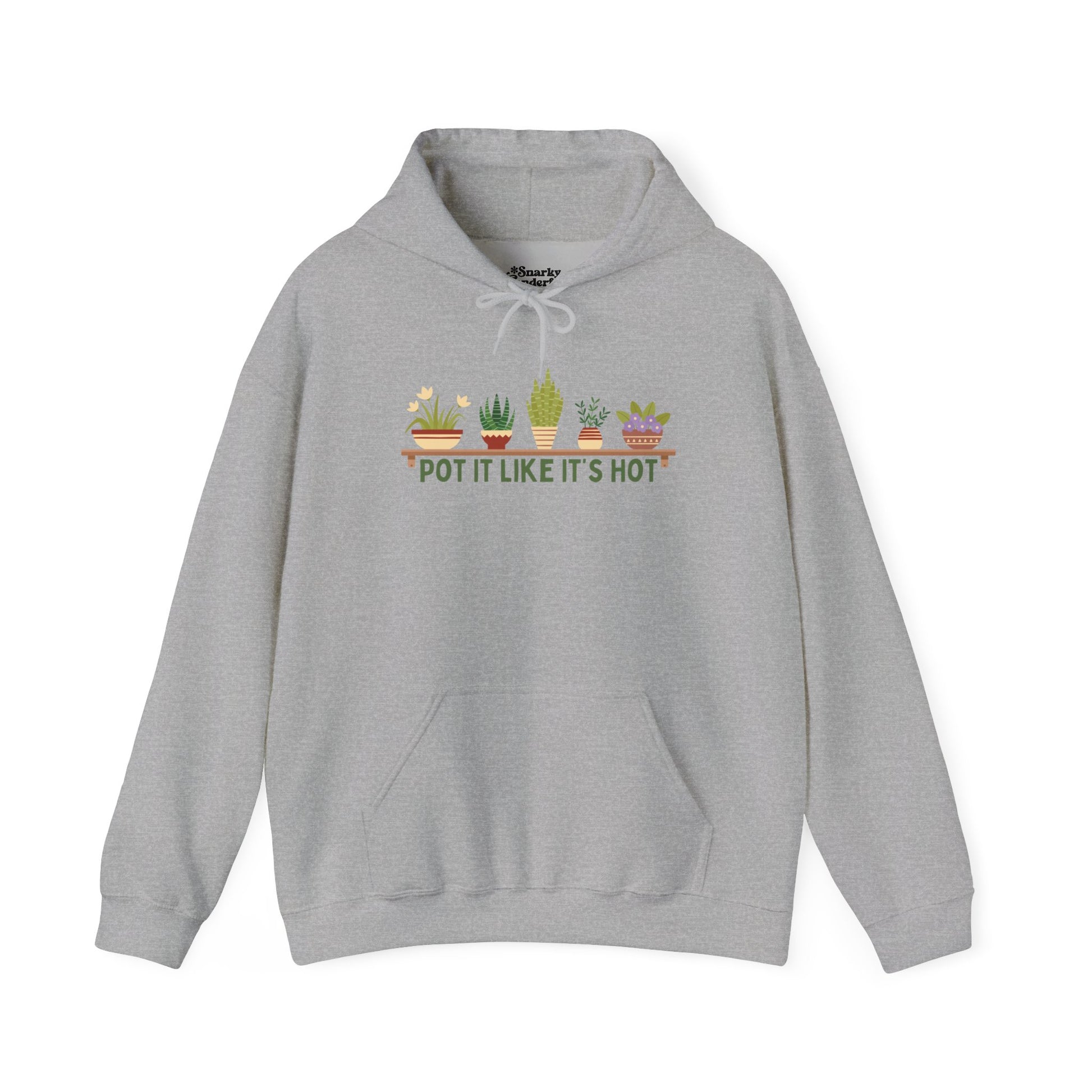 Pot It Like It’s Hot Plant Lover Hoodie - Snarky Wonderful - 4