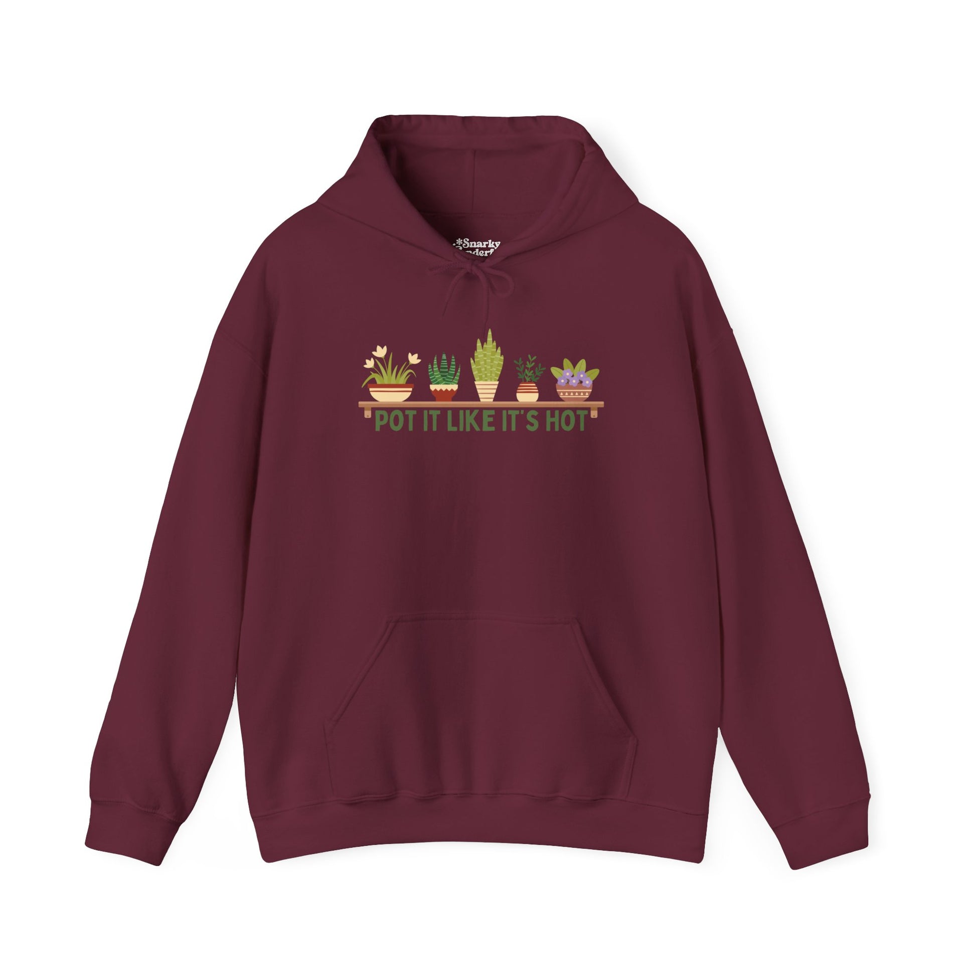 Pot It Like It’s Hot Plant Lover Hoodie - Snarky Wonderful - 3