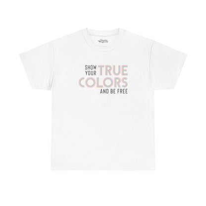 Show Your True Colors and Be Free Essential Tee