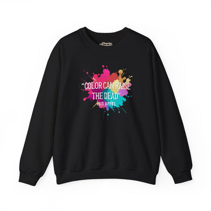 Color Can Raise the Dead Sweatshirt