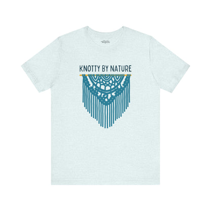 Knotty By Nature T-Shirt