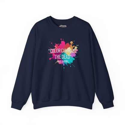 Color Can Raise the Dead Sweatshirt