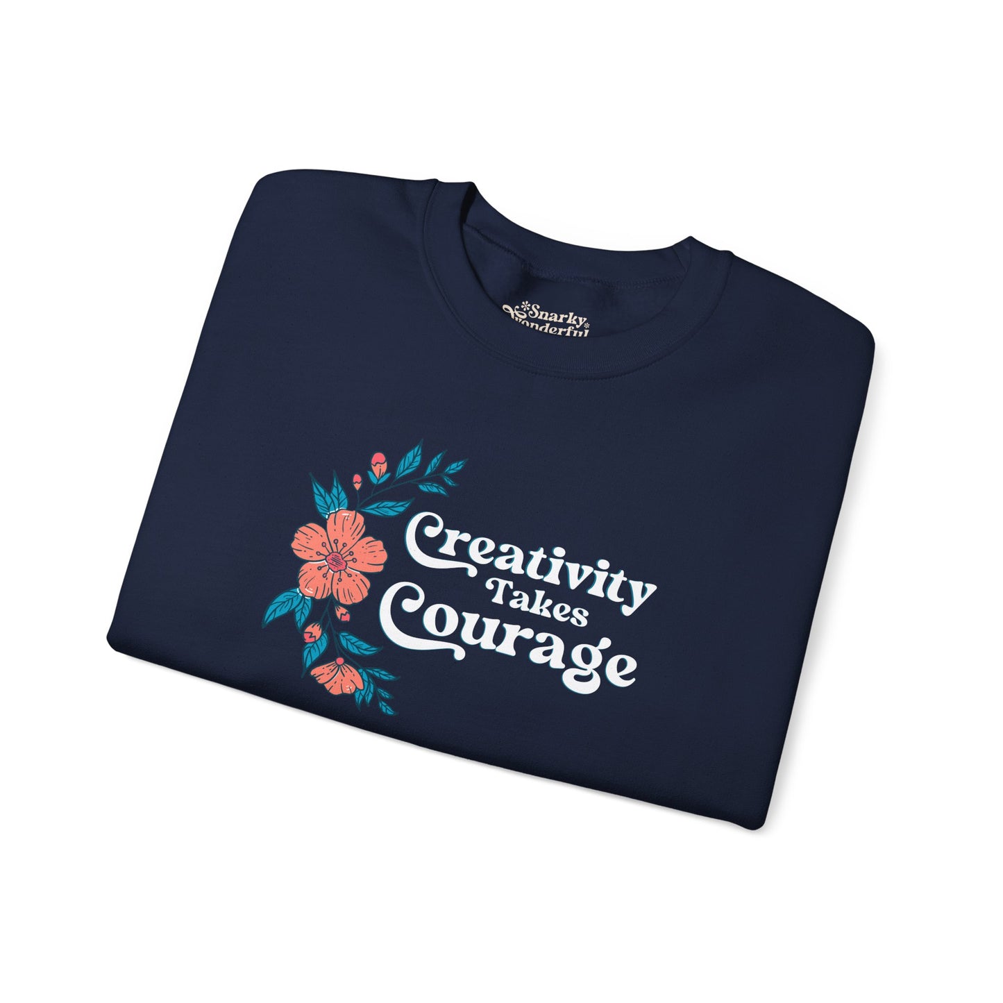 Creativity Takes Courage Sweatshirt