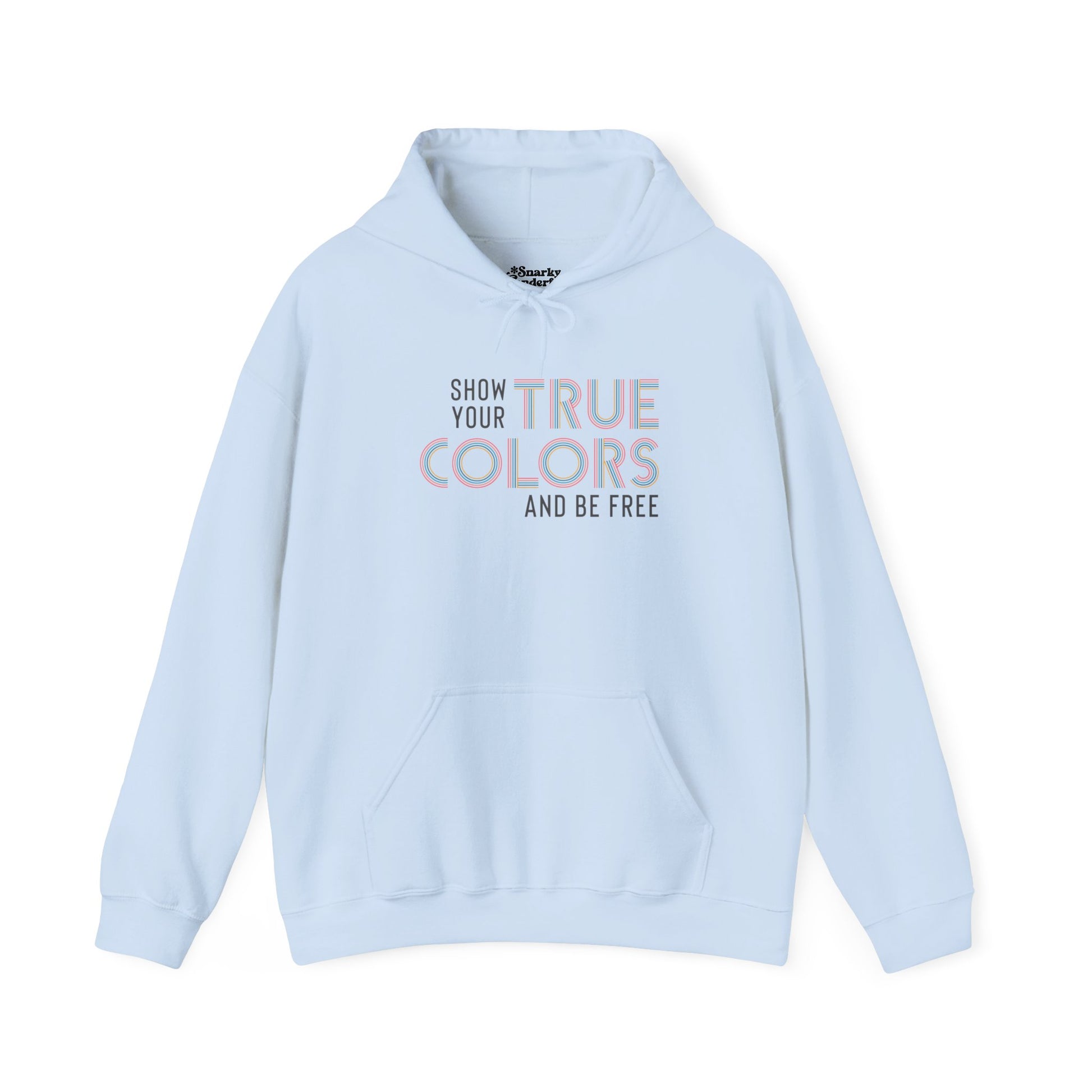 Show Your True Colors and Be Free Hoodie - Snarky Wonderful - 8