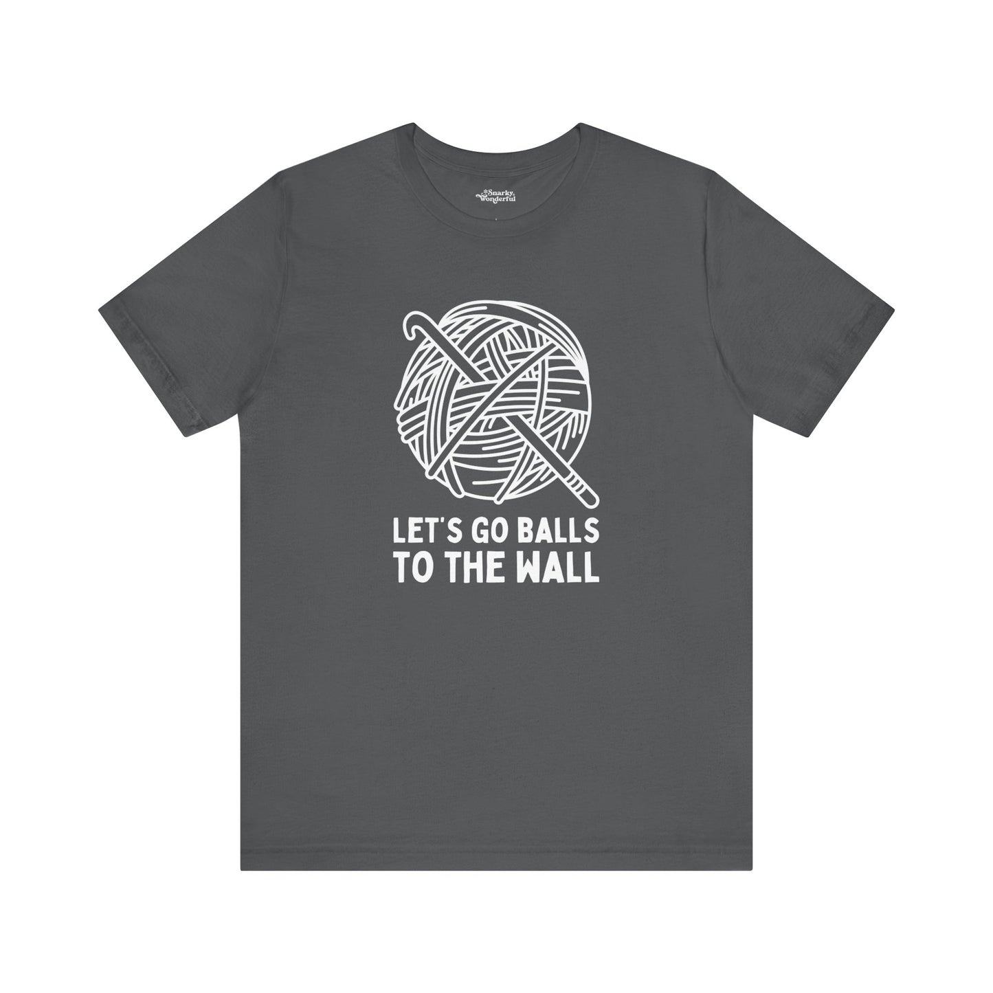 Let's Go Balls to the Wall Crochet T-Shirt - Snarky Wonderful - 3